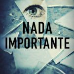 NADA IMPORTANTE de Mónica Rouanet por Antonio Parra
