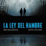 LA LEY DEL HAMBRE de Ana Ballabriga y David Zaplana por Antonio Parra
