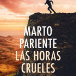 LAS HORAS CRUELES de Marto Pariente por Antonio Parra