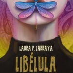 Presentación de Libélula de Laura de Larraya Pérez por Miguel Izu